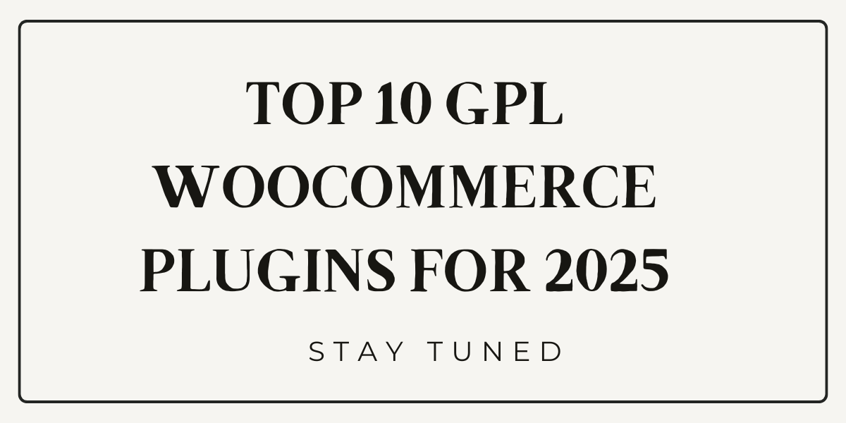 Top 10 GPL WooCommerce Plugins for 2025